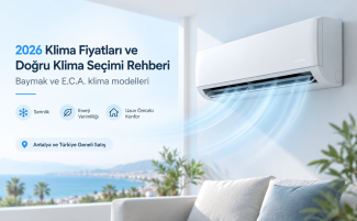 2026 Klima Fiyatları ve Doğru Klima Seçimi Rehberi